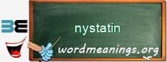 WordMeaning blackboard for nystatin